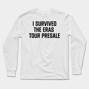 I Survived The Eras Tour Presale Long Sleeve T-Shirt